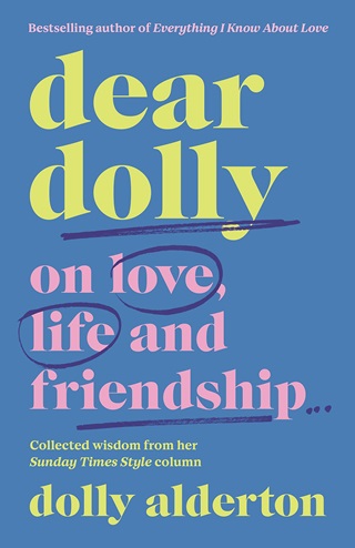 Dear Dolly: On Love, Life And Friendship