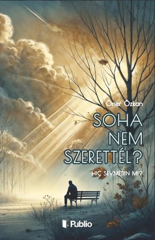 ner zkan - Soha Nem Szerettl?