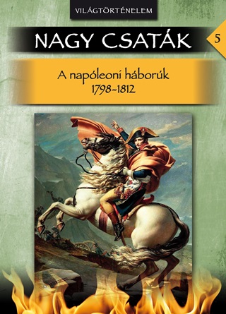 - - Nagy Csatk 5. - Vilgtrtnelem (1789 - 1812)