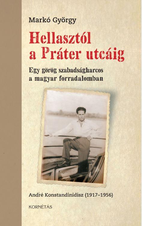 Dr. Mark Gyrgy - Hellastl A Prter Utcig - Egy Grg Szabadsgharcos A Magyar Forradalomban