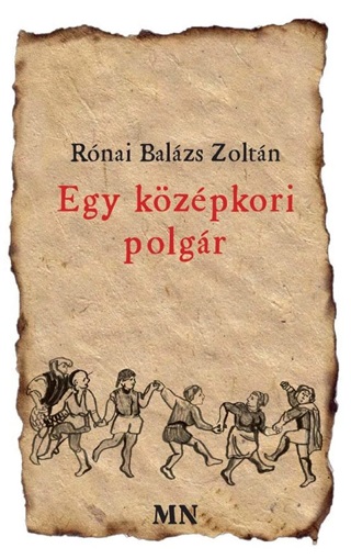 Rnai Balzs Zoltn - Egy Kzpkori Polgr