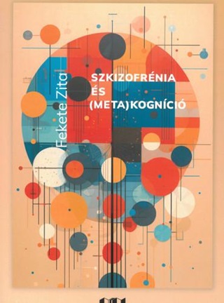 Fekete Zita - Szkizofrnia s (Meta)Kognci