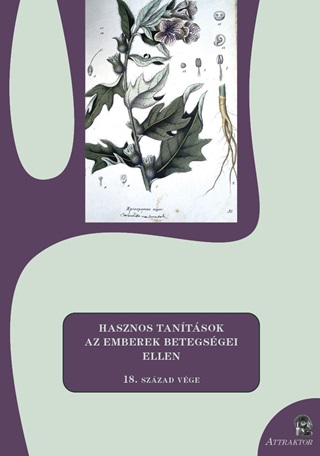 S. Srdi Margit (Szerkeszt)[Szerk.] - Hasznos Tantsok Az Emberek Betegsgei Ellen - 18. Szzad Vge