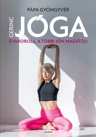 Ppa Gyngyvr - Gerincjga - Gyakorolj, A Tbbi Jn Magtl!