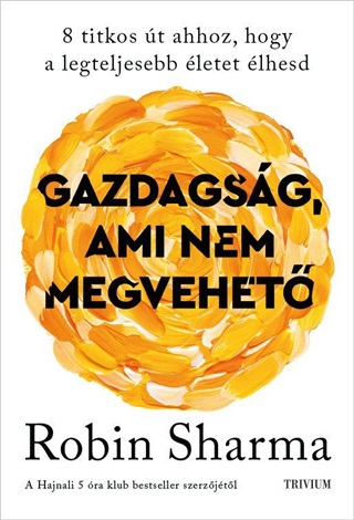 Robin Sharma - Gazdasg, Ami Nem Megvehet
