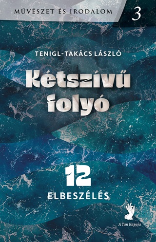 Tenigl-Takcs Lszl - Ktszv Foly - 12 Elbeszls