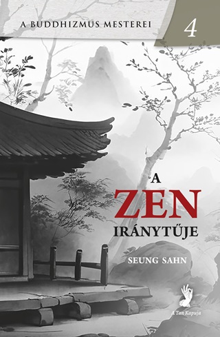 Seung Sahn - A Zen Irnytje - A Buddhizmus Mesterei 4.
