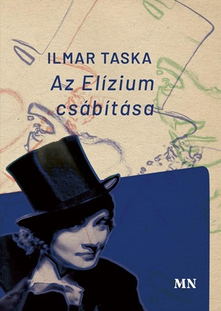 Ilmar Taska - Az Elzium Csbtsa