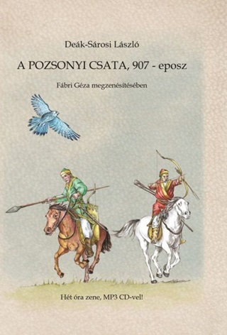 Dek-Srosi Lszl - A Pozsonyi Csata, 907 - Eposz (Mp3 Cd-Vel!)