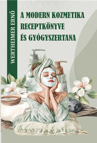 Wertheimer Ern - A Modern Kozmetika Receptknyve s Gygyszertana