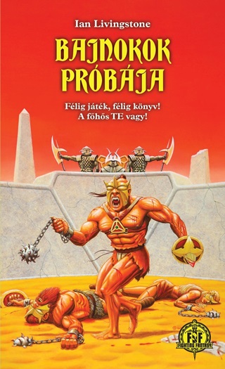 Ian Livingstone - Bajnokok Prbja - Flig Jtk, Flig Knyv!  A Fhs Te Vagy!