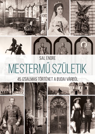 Mesterm Szletik - 45 Izgalmas Trtnet A Budai Vrbl