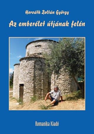 Az Emberlet tjnak Feln - Keresztnysgrl, Nemzettudatrl, Szabadsgrl, Sz
