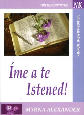Myrna Alexander - me A Te Istened! - Bibliatanulmny Nknek - Tanulmnyok ...