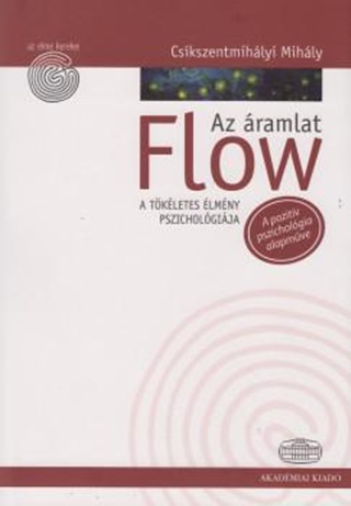 Csikszentmihlyi Mihly - Flow - Az ramlat - A Tkletes lmny Pszicholgija
