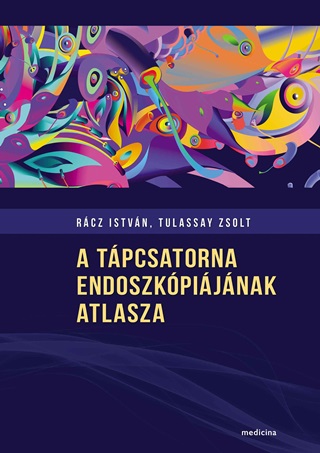  - A Tpcsatorna Endoszkpijnak Atlasza