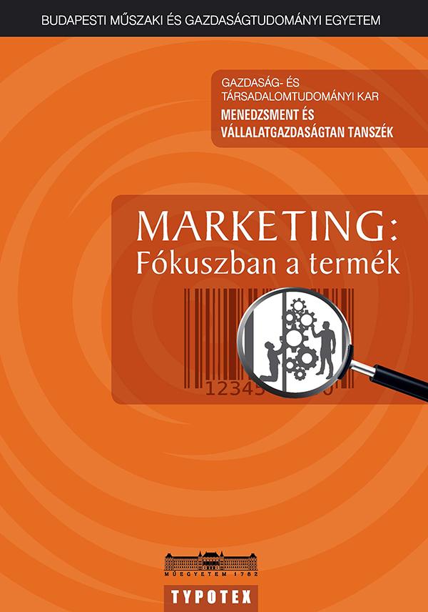 - - Marketing: Fkuszban A Termk
