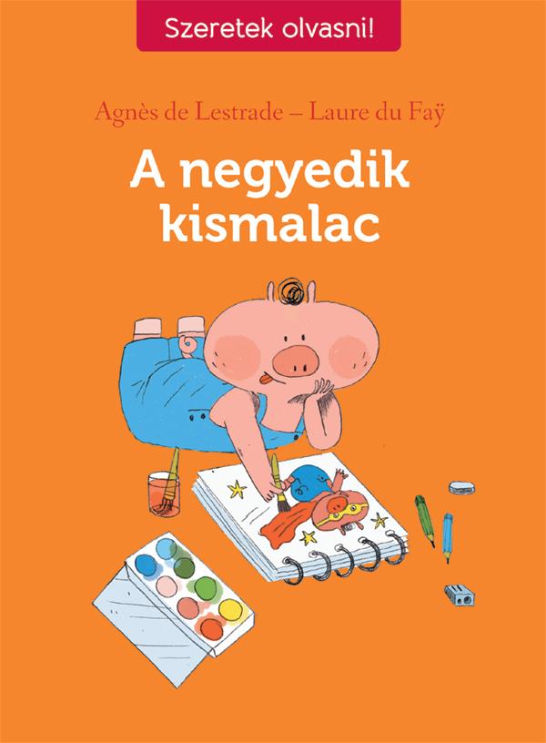 Agns-Du Fay De Lestrade - A Negyedik Kismalac - Szeretek Olvasni!