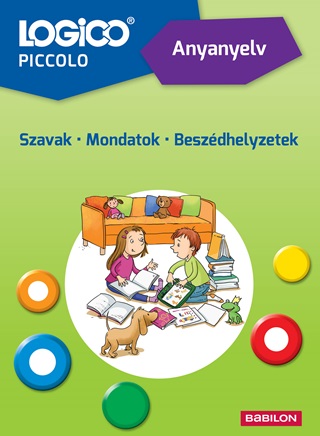 Margarethe Fimmen-Marquardt-Anne Lenze - Logico Piccolo - Anyanyelv - Szavak - Mondatok - Beszdhelyzetek