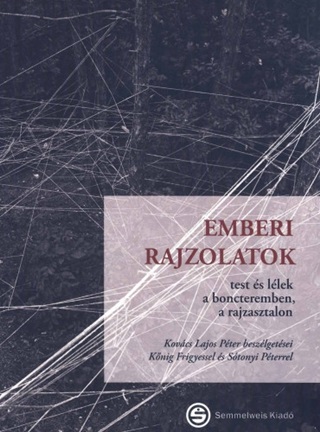 Emberi Rajzolatok - Test s Llek A Boncteremben, A Rajzasztalon