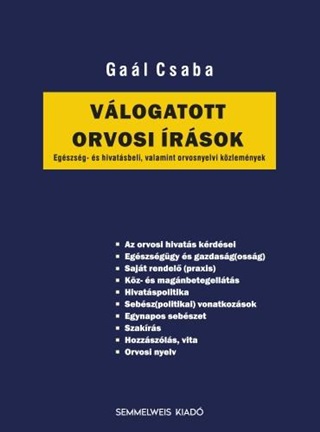 Gal Csaba - Vlogatott Orvosi rsok - Egszsg- s Hivatsbeli, Valamint Orvosnyelvi Kzlem