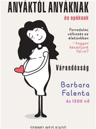 Barbara Falenta s 1200 N - Anyktl Anyknak s Apknak - Vrandssg