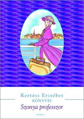 Kertsz Erzsbet - Szonya Professzor - Kertsz Erzsbet Knyvei