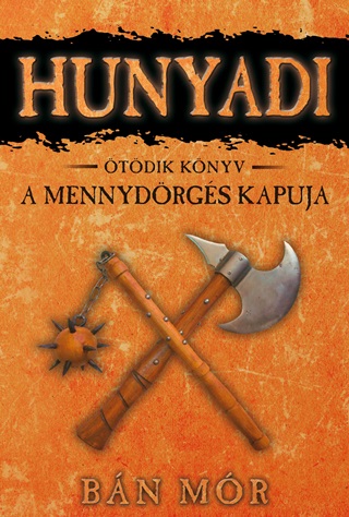 A Mennydrgs Kapuja - Hunyadi 5. Knyv