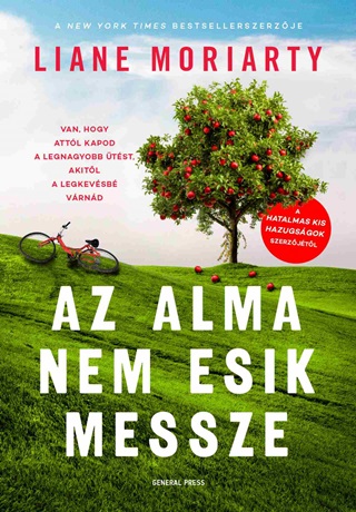 Liane Moriarty - Az Alma Nem Esik Messze