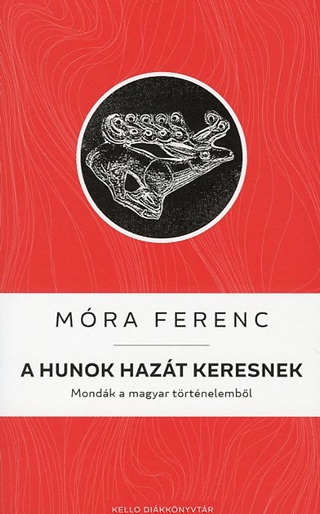 Mra Ferenc - A Hunok Hazt Keresnek