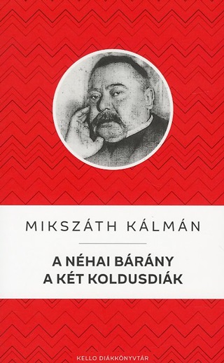 Mikszth Klmn - A Nhai Brny / A Kt Koldusdik