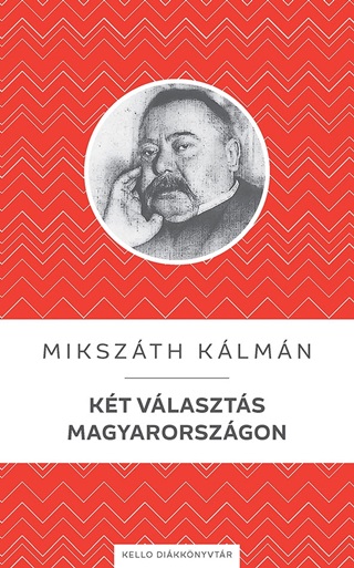 Mikszth Klmn - Kt Vlaszts Magyarorszgon