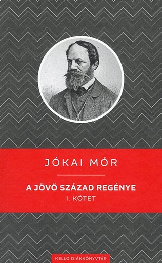 Jkai Mr - A Jv Szzad Regnye I. Ktet