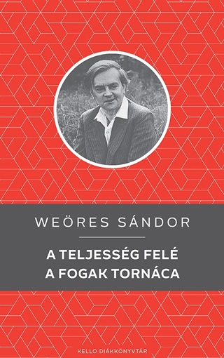 Weres Sndor - A Teljessg Fel / A Fogak Tornca