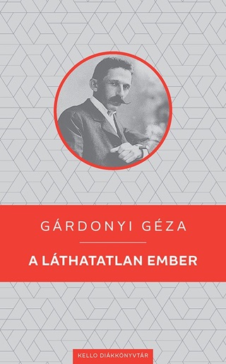 Grdonyi Gza - A Lthatatlan Ember