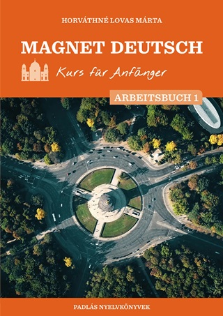 Horvthn Lovas Mrta - Magnet Deutsch  Kurs Fr Anfnger  Arbeitsbuch I.