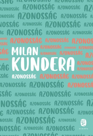 Milan Kundera - Azonossg