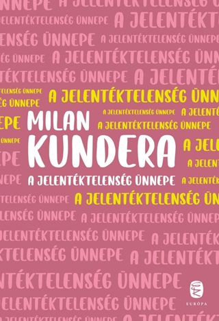 Milan Kundera - A Jelentktelensg nnepe