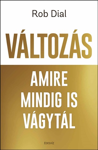 Rob Dial - Vltozs Amire Mindig Is Vgytl