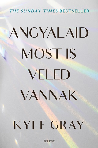 Kyle Gray - Angyalaid Most Is Veled Vannak