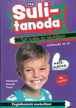 Diszegin Nanszk Tmea - Sulitanoda - Tuti Tuds Az Iskolban-   Szmols 20-Ig   Matematika 1. Oszt