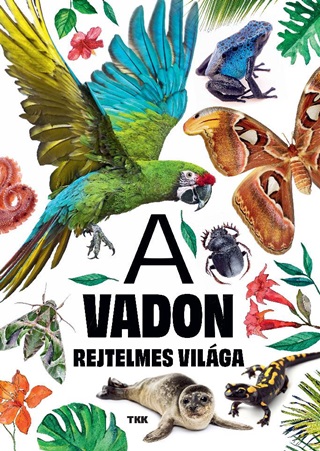 Tkk - A Vadon Rejtelmes Vilga