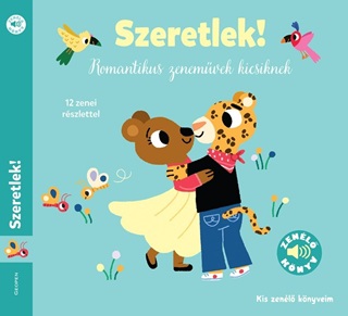  - Szeretlek! - Romantikus Zenemvek Kicsiknek
