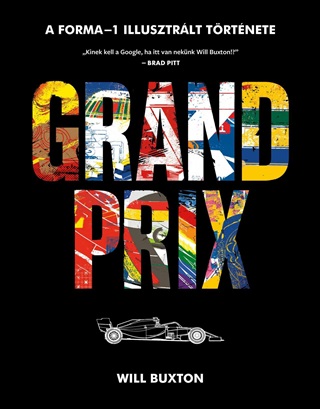 Will Buxton - Grand Prix - A Forma1 Illusztrlt Trtnete