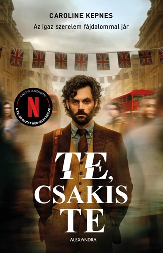 Caroline Kepnes - Te, Csakis Te