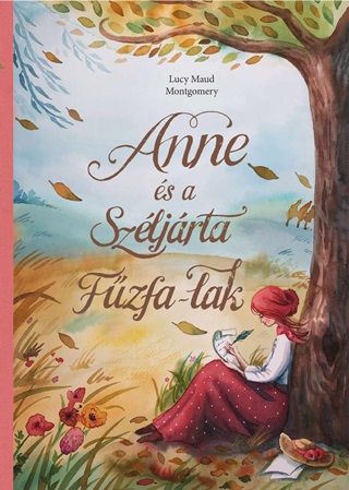 Lucy Maud Montgomery - Anne s A Szljrta Fzfa-Lak