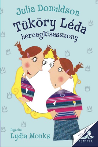 Julia Donaldson - Tkry Lda Hercegkisasszony - Zseblmps Knyvek