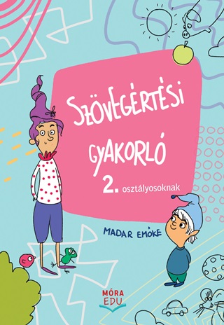 Madar Emke - Szvegrtsi Gyakorl - 2. Osztlyosoknak