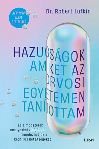 Dr. Robert Lufkin - Hazugsgok, Amiket Az Orvosi Egyetemen Tantottam