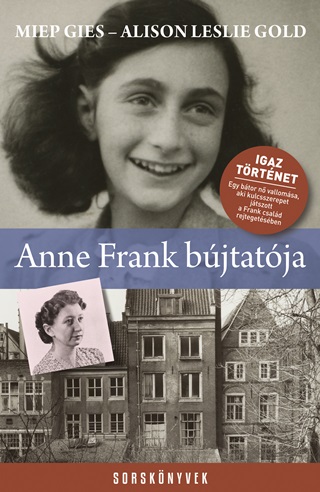Miep - Gold Gies - Anne Frank Bjtatja - Sorsknyvek